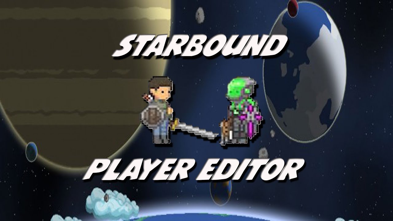 Starbound How To Edit Character